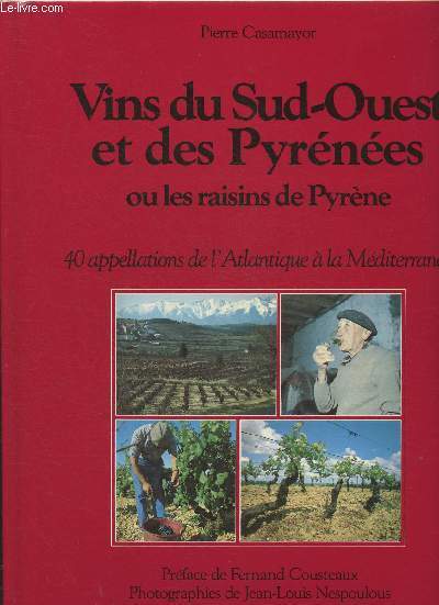 Vins du Sud-Ouest et des Pyrnes ou les raisins de Pyrne- 40 appellations de l'Atlantique  la Mditerrane