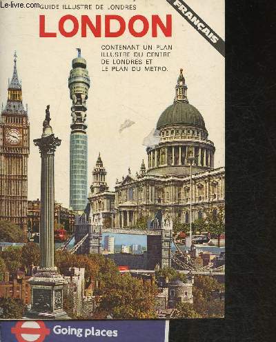 Guide illustr de Londres- Contenant un plan illustr du centre de Londres et le plan du mtro