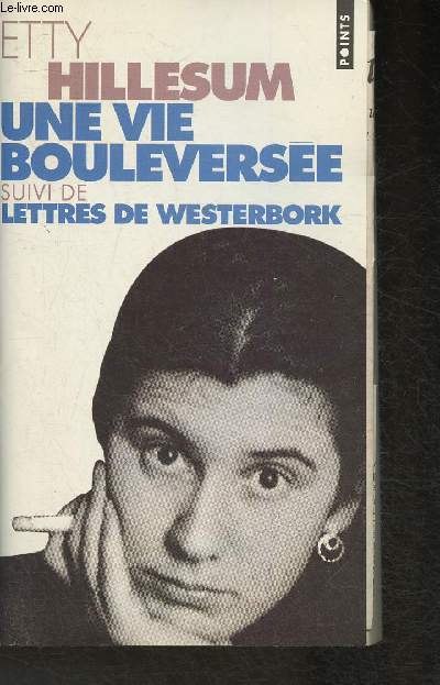 Une vie boulverse, Journal 1941-1943 suivi des Lettres de Westerbork (Collection 
