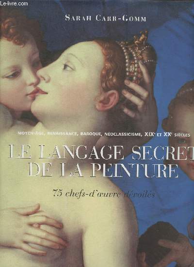 Le langage secret de la peinture- 75 chefs-d'oeuvre dvoils