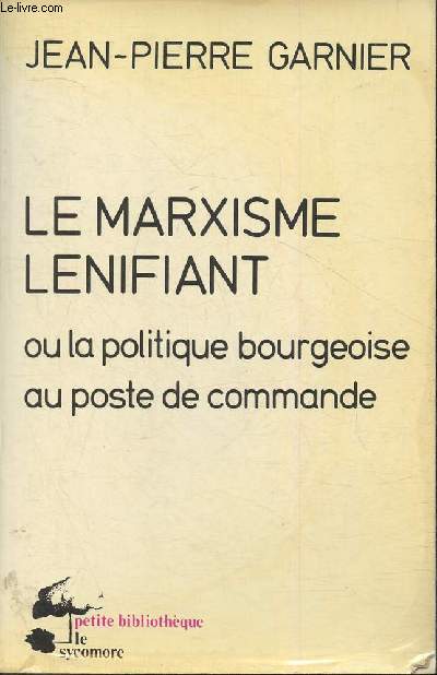 Le marxisme lnifiant ou la politique bourgeoise au poste de commande