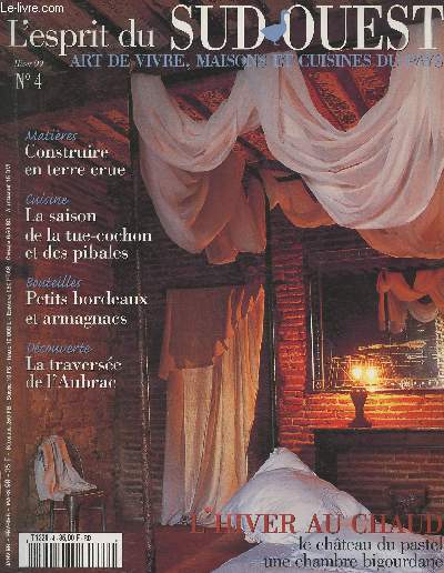 L'esprit du Sud Ouest- Art de vivre, maisons et cuisines du pays- N4- Hiver 1999- Sommaire: A la flamme de l'Armagnac- Restos d'Hiver- Hiver douillet en Bigorre- Les plus grands des petits Bordeaux- La saison de la tue-cochon- Le chant de la terre- La tra