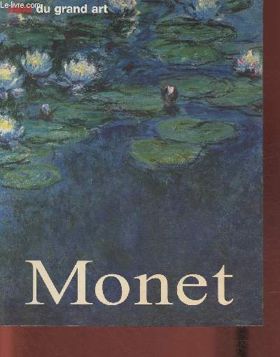 Claude Monet- Sa vie et son oeuvre ( Collection 
