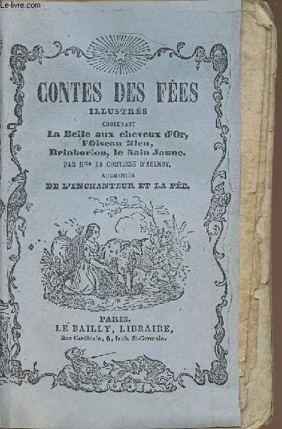 Contes des fes illustrs contenant- La belle aux cheveux d'or, l'oiseau bleu, Brinborion, le nain jaune- L'enchanteur et la fe