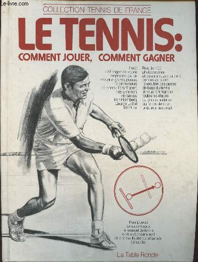 Le tennis- Comment jouer, comment gagner (Collection Tennis de France)