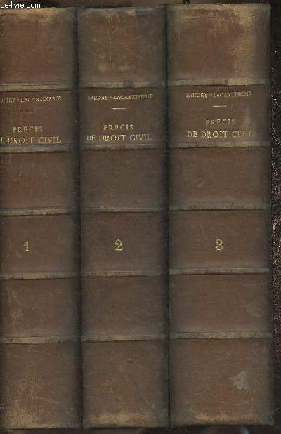Prcis de Droit Civil contenant l'espos des principes, les questions de dtail et les controverses- Tomes I, II et III (en3 volumes)