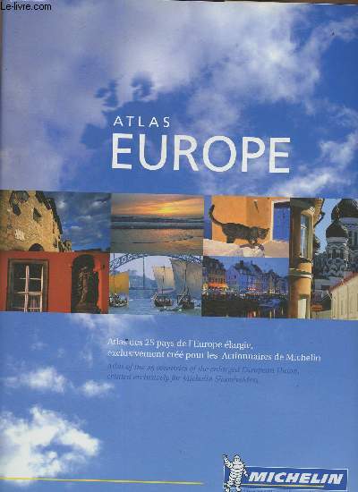 Atlas Europe- Atlas des 25 pays de l'Europe largie, cr pour les Actionnaires de Michelin - Exemplaire n16258/62.100.