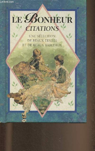 Le bonheur - ctitations- Slection de beaux textes et de beaux tableaux