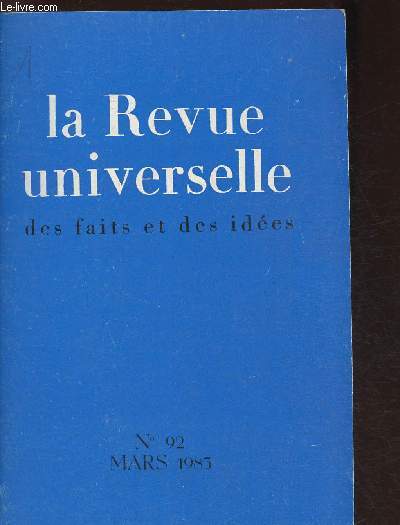 La revue universelle des faits et des ides n92 Mars 1983- Sommaire: Les ides de mars, ou la Gauche en chec par Malnoux Etienne- Quand la rose se fanera par Damien Andr- Ren Sdillot, romancier du futur- Il y a 50 ans par Egret Antoine- La philosophie