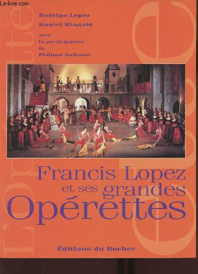 Francis Lopez et ses grandes oprettes