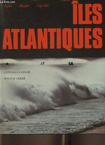 Iles atlantiques- Aores, Madre, Iles du Cap-Vert
