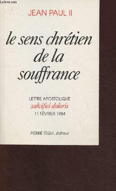 Le sens chrtien de la souffrance- Lettre apostolique, salvifici doloris 11 fvrier 1984