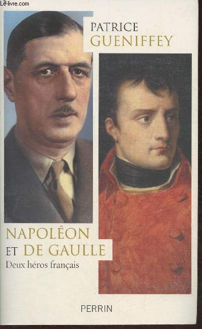 Napolon et de Gaulle- Deux hros Franais