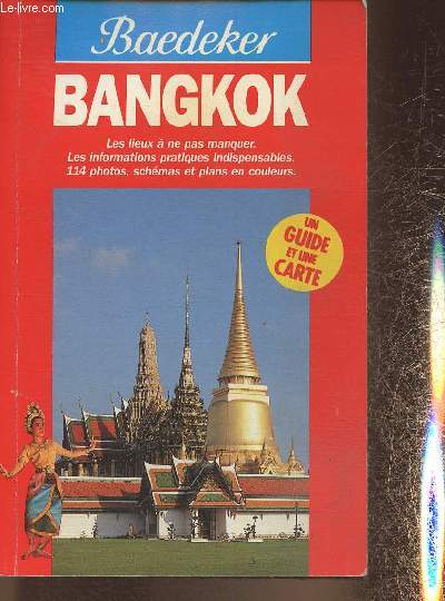 Bangkok- les lieux  ne pas manquer, les informations pratiques indispensables.