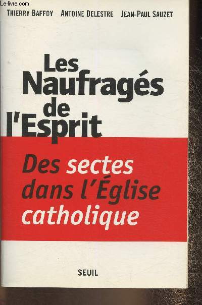 Les naufrags de l'esprit- Des sectes dans l'Eglise Catholique