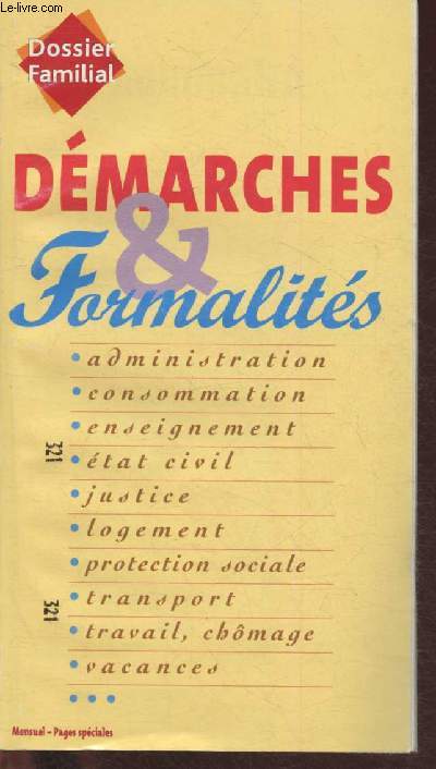 Dossier familial - Dmarches et formalits. Administration, consommation, enseignement, tat civil, justice...