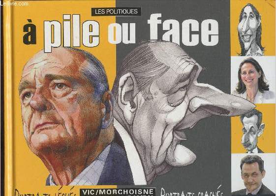 Les politiques  pile ou face- Portraits lchs, portraits crachs