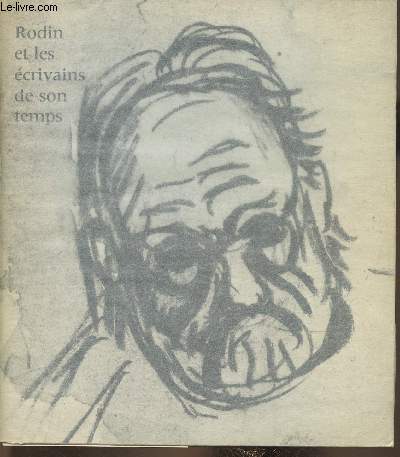 Rodin et les crivains de son temps- Sculptures, dessins, lettres et livres du fonds Rodin- 23 juin-18 octobre 1976