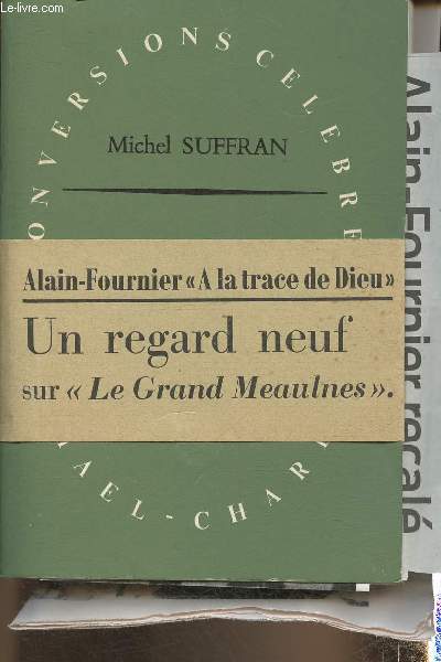 Alain-Fournier ou le mystre limpide -Essai (Collection 