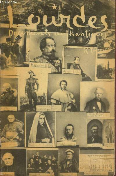 Lourdes, dossiers des documents authentiques- Tome I: Au temps des 16 premires apparitions 11 fvrier-3 avril 1858