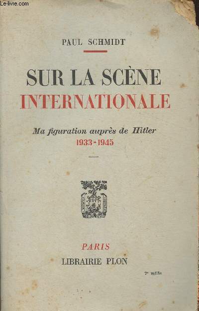 Sur la scne internationale- Ma figuration auprs de Hitler 1933-1945