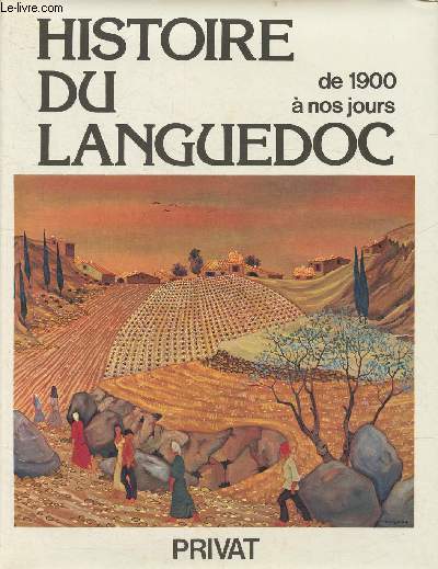 Histoire du Languedoc de 1900  nos jours (Collection 