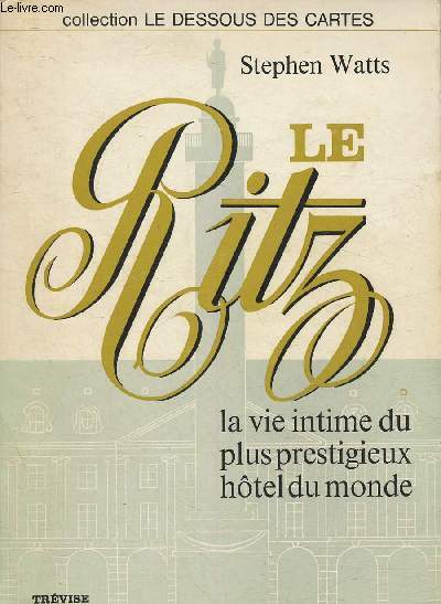 Le Ritz- La vie intime du plus prestigieux htel du monde (Collection 
