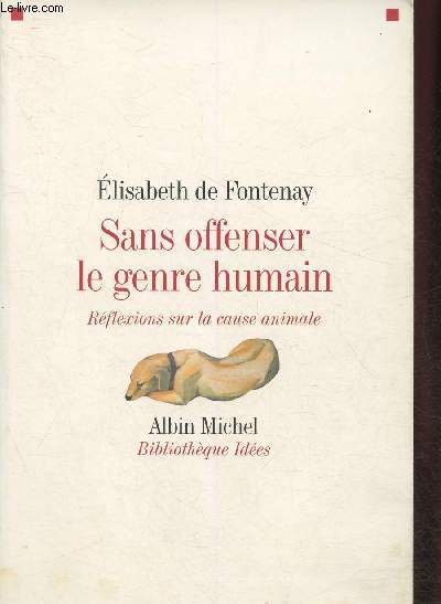 Sans offenser le genre Humain- Rflexions sur la cause animale