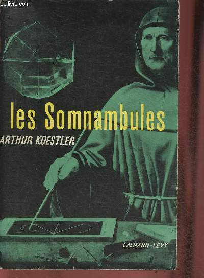 Les Somnanbules- Essai sur l'histoire des conceptions de l'Univers