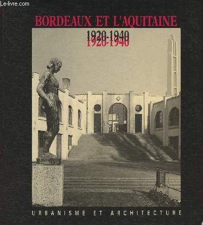 Bordeaux et l'Aquitaine 1920-1940 (Collection 