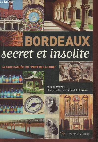 Bordeaux secret et insolite- La face cache du 