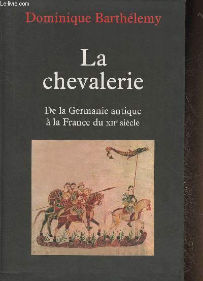 La chevalerie- De la Germanie antique  la France du XIIe sicle