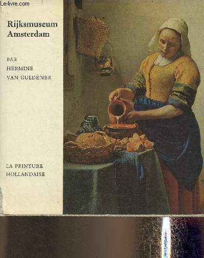 Rijksmuseum Amsterdam- La peinture hollandaise