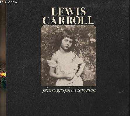 Lewis Carroll photographe victorien