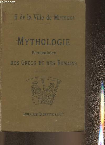 Mythologie lmentaire des grecs et des romains prcde d'un prcis des Mythologies orientales