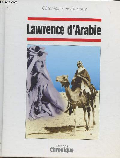 Chroniques de l'Histoire- Lawrence d'Arabie