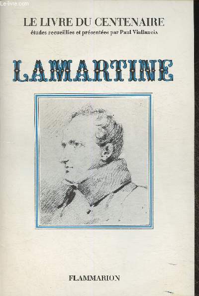Le livre du centenaire- Lamartine (Extrait)- La presse parisienne de 1869 et la mort de Lamartine