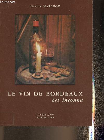 Le vin de Bordeaux, cet inconnu