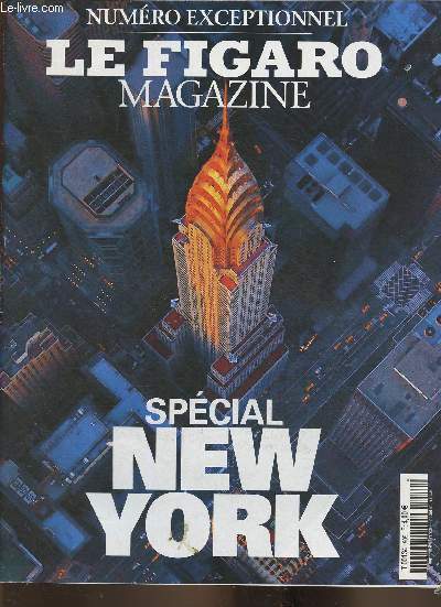 Le Figaro magazine- n exeptionnel- Spcial New York- Sommaire: Les miraculs du 11 septembre- Le regard d'Elliott Erwitt- L'adultre selon Woody Allen- Notre NY insolite de A  Z- L'poue de Yolaine de la Bigne- Restaurants- Evasion- Limousines- La trave