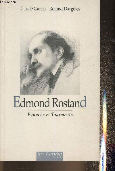 Edmond Rostand- Panache et Tourments