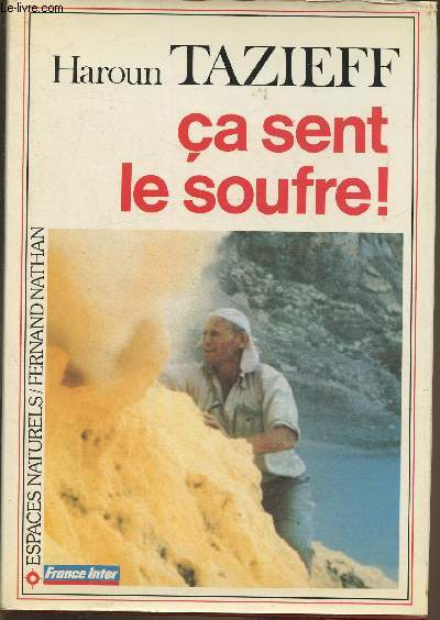 Ca sent le souffre! Haroun Tazieff raconte ses aventures  Claude Villers