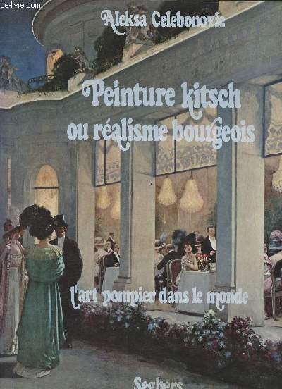 Peinture kitsch ou ralisme bourgeois- L'art pompier dans le monde