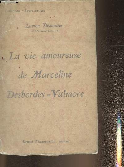 La vie amoureuse de Marceline Desbordes-Valmore (Collection 