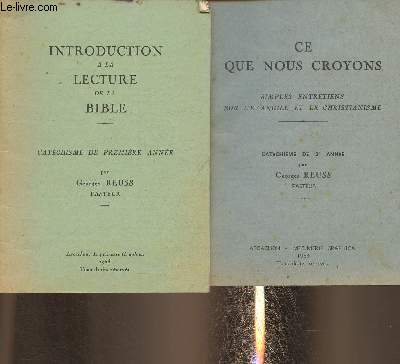 Introduction  la lecture de la Bible- Catchisme de 1re anne- Ce que nous croyons, simples entretiens sur l'vangile et le christianisme, Catchisme de 2me anne (en 2 volumes)