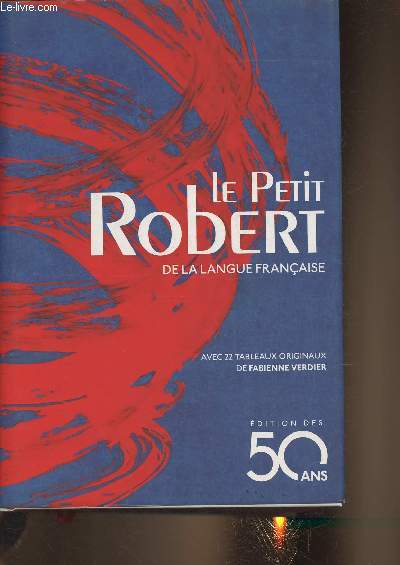 Le petit Robert de la langue franaise- Edition des 50 ans