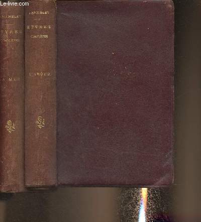 2 Volumes des oeuvres complètes de J. Michelet- La mer - L'amour