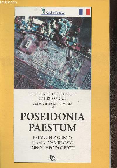 Guide archologique et historique des fouilles et du muse de Poseidonia Paestum (Collection 