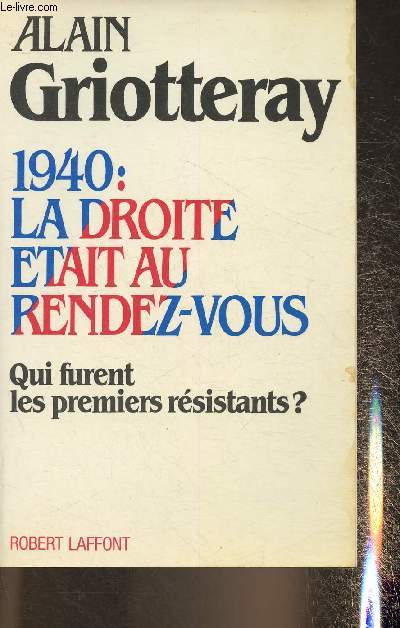 1940: la droite tait au rendez-vous- Qui furent les premiers rsistants?