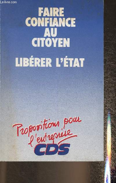 Faire confiance au citoyen- Librer l'Etat