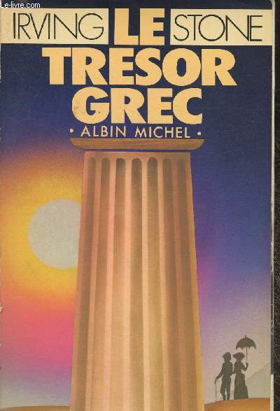 Le trsor Grec ou le roman d'Henry et Sophie Schliemann